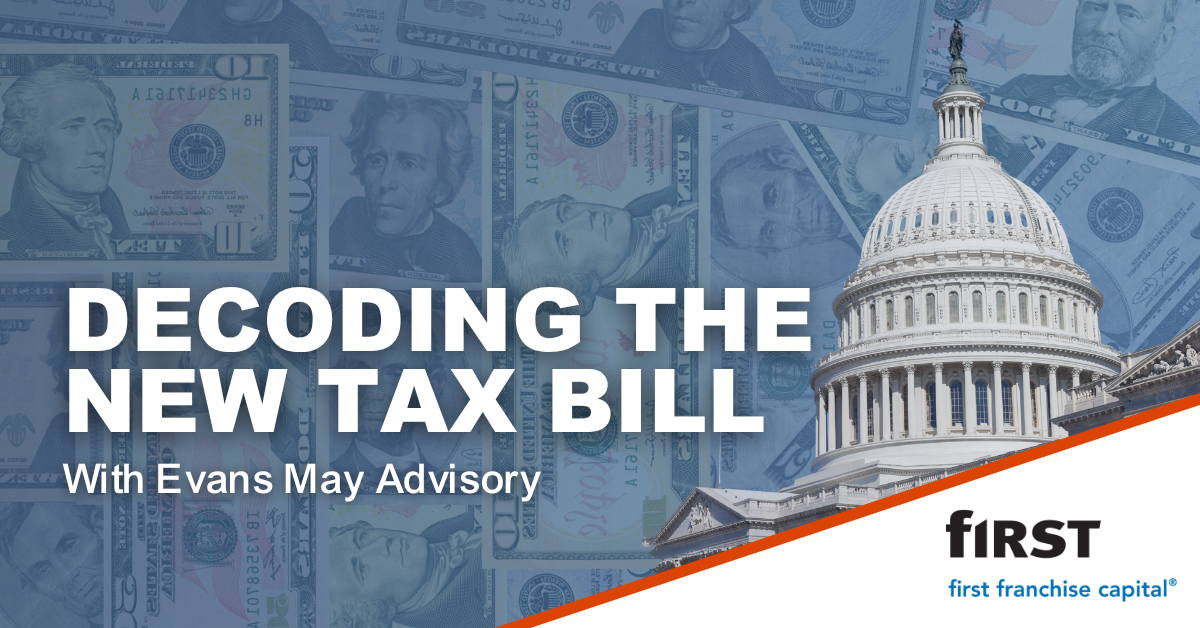 Decoding the New Tax Bill | First Franchise Capital